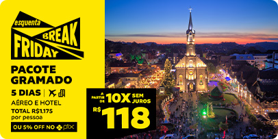 esquenta black friday pacotes gramado
